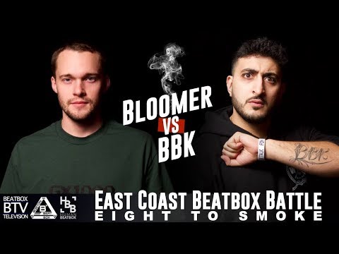 Bloomer vs BBK / East Coast 8 to Smoke 2K18
