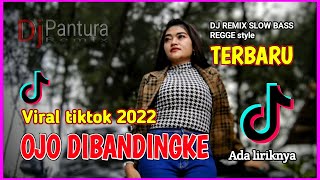 Download lagu DJ OJO DIBANDINGKE ABAH LALA REGGE STYLE || DJ VIRAL TIKTOK 2022 ( DJ PANTURA ) mp3