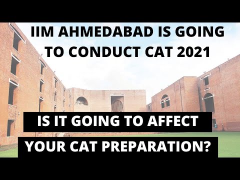 IIM Ahmedabad is going to conduct CAT 2021 | Is it going to affect your CAT preparation?