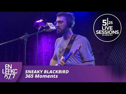 525 Live Sessions: Sneaky Blackbird - 365 Moments | En Lefko 87.7