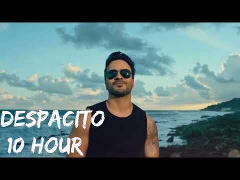 Luis Fonsi - Despacito [ 10 Hour] ft. Daddy Yankee.