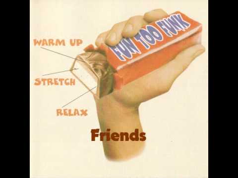 Fun Too Funk - Friends