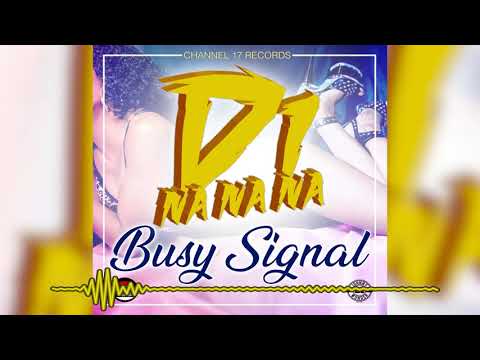 Busy Signal Real - Di Na Na Na (Official Audio)