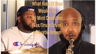 Download lagu What Kind of Man Would I Be by Mint Condition (Sax/Drum Cover) w/Austin Brown mp3