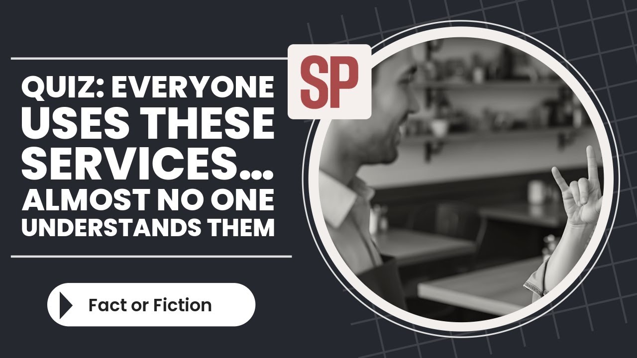 Everyone Uses These Services&hellip; Almost No One Understands Them (Fact or Fiction Quiz)