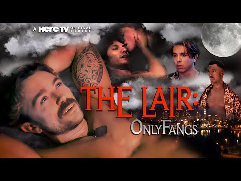 "The Lair: OnlyFangs" Series Trailer | HERE TV