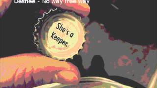 Desiree - No Way Free Way w/Download link!
