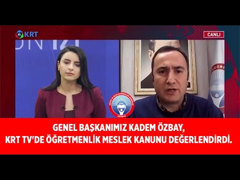Genel Başkanımız Kadem Özbay, KRT Tv`de Öğretmenlik Meslek Kanunu değerlendirdi. | EĞİTİM İŞ