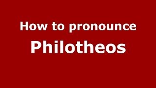 How to pronounce Philotheos
