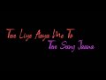 Tere Liye Aaya Main To Tere Sang Jana WhatsApp Status 27 Seconds