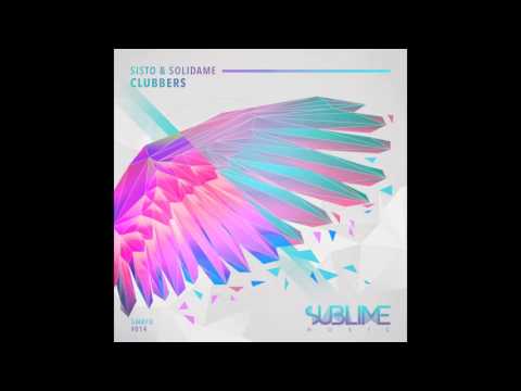 Sisto & Solidame - Clubbers [SUBLIME MUSIC]