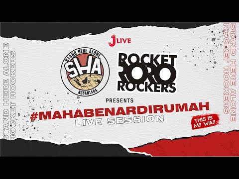 JLive SESSION #MAHABENARDIRUMAH with STAND HERE ALONE & ROCKET ROCKERS