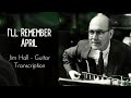 Jim Hall - I'll Remember April // Guitar Transcription