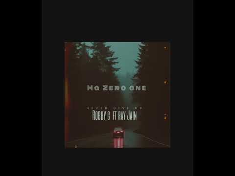 Robby G ft ray Jain { ma zero one}