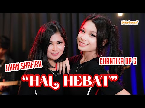 Hal Hebat - Jihan Shafira Feat Chantika BP6 #Diorkesan #RocketroomIndonesia