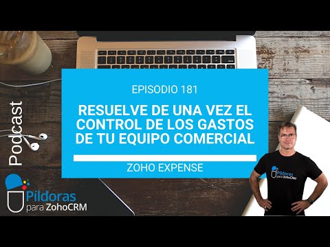 181# - Descubre cómo simplificar la gestión de los gastos de tu equipo comercial con ZOHO Expense