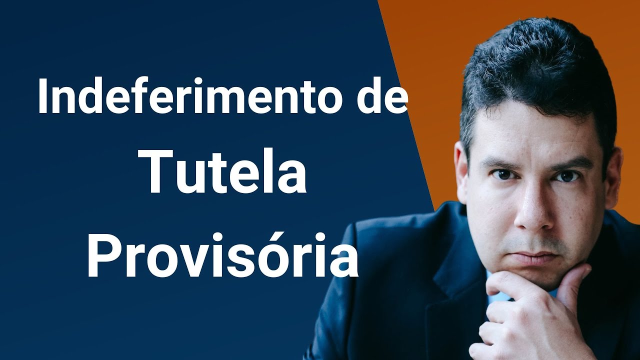 Indeferimento de Tutela Provisória: o que fazer quando a tutela provisória é indeferida?