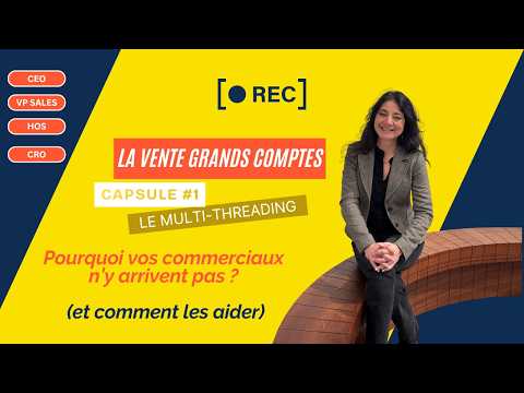 Le multi-threading pour la vente grand comptes — Teaser