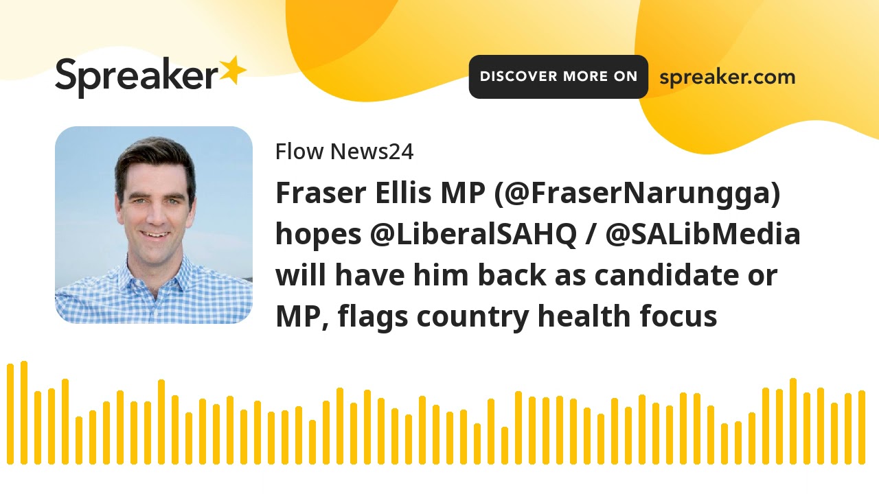 Fraser Ellis MP (@FraserNarungga) hopes @LiberalSAHQ / @SALibMedia will have him back as candidate o