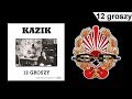 KAZIK - 12 groszy [OFFICIAL AUDIO] 