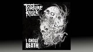 Download lagu TORTURE KILLER - I Chose Death, 2012 mp3 Download lagu TORTURE KILLER - I Chose Death, 2012 mp3