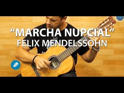 Marcha Nupcial (Wedding March) - Felix Mendelssohn - Classic Guitar