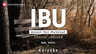 Download lagu IBU_AZZAM NUR MUJIZAT_KARAOKE_NADA WANITA_VERSI AKUSTIK| VIRALLL!!! mp3