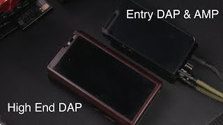 Flagship DAP VS Entry DAP with Good Amp: Which sounds better at what cost?