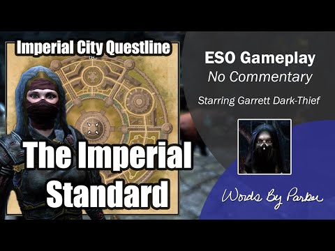 Elder Scrolls Online, Imperial City Questline: The Imperial Standard (no commentary, story focused)