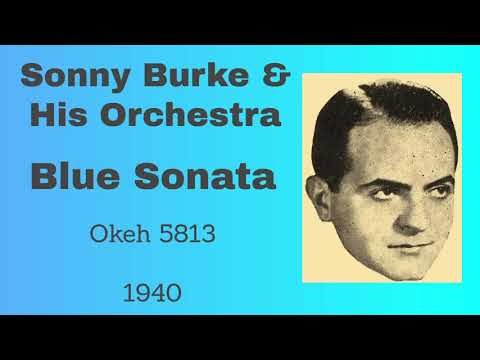 Sonny Burke and his orchestra  - Blue Sonata (theme song) - 1940