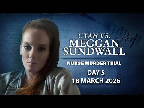 WATCH | Day 5 of Meggan Sundwall nurse murder
