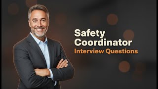 Top 5 Safety Coordinator Interview Questions [With Expert Answers]
