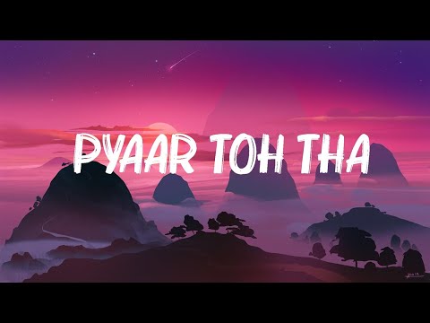 Jubin Nautiyal - Pyaar Toh Tha ( Lyrics )