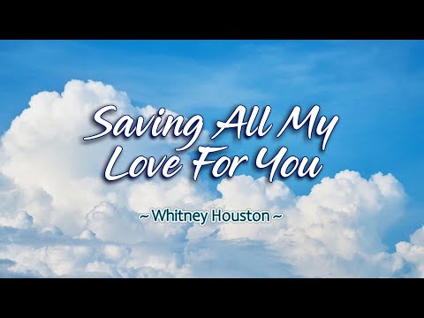 Saving All My Love For You - KARAOKE VERSION - as popularized by Whitney Houston
