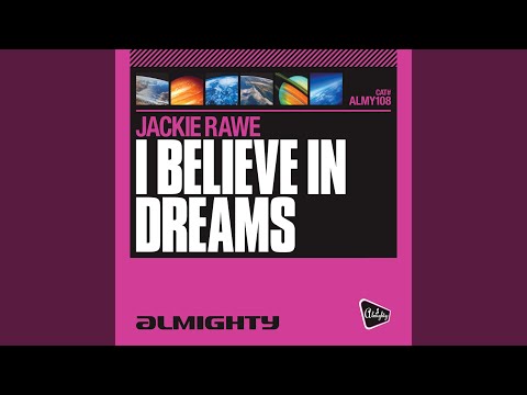 I Believe In Dreams (Almighty Club Mix)