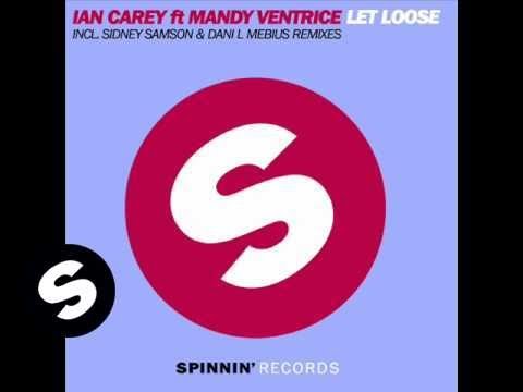 Ian Carey featuring Mandy Ventrice - Let Loose  (Sidney Samson Remix)