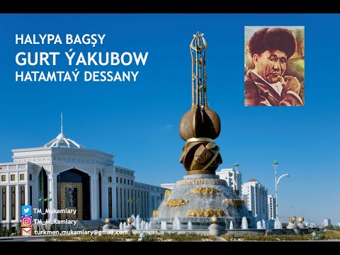 Gurt Ýakubow (Ýakup) – Hatamtaý dessany (Turkmen Dutar Dessan);