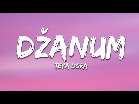 Teya Dora - Džanum (Lyrics)