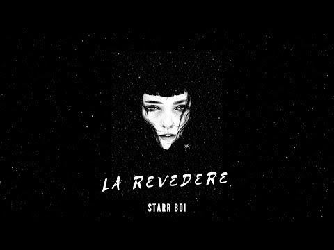 Starr Boi - La revedere