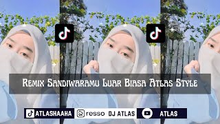 Download lagu ATLAS - REMIX SANDIWARAMU LUAR BIASA ATLAS STYLE mp3