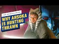 The Mandalorian Season 2: Why Ahsoka Tano Is Hunting Grand Admiral Thrawn