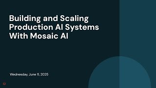 Building and Scaling Production AI Systems With Mosaic AI