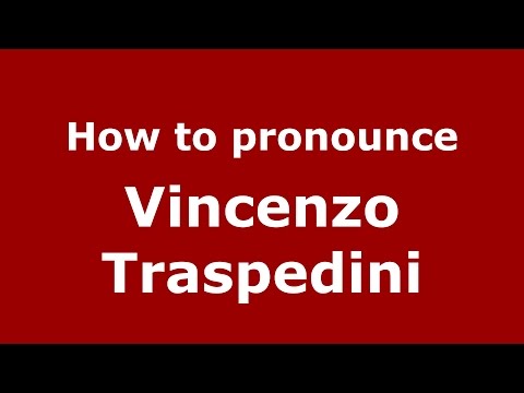 How to pronounce Vincenzo Traspedini (Italian/Italy)  - PronounceNames.com