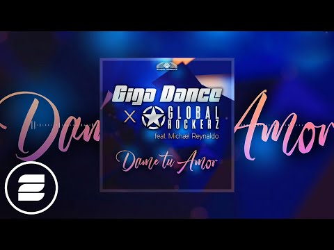 Giga Dance x Global Rockerz feat. Michael Reynaldo - Dame Tu Amor (Official Music Video)