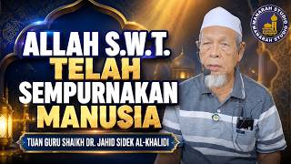 Manusia Sempura - Tuan Guru Shaikh Dr Jahid Sidek Al-Khalidi