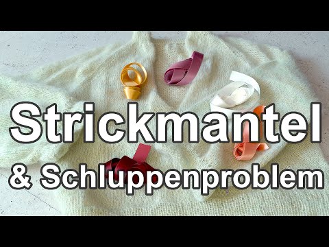 Strickmantel stricken und ein Schluppenproblem | Strickpodcast 143
