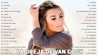 La Oreja de Van Gogh 2025 MIX Grandes Exitos - Rosas, La Playa, Jueves, Puedes Contar Conmigo