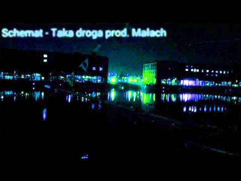 Schemat - Taka droga prod. Małach