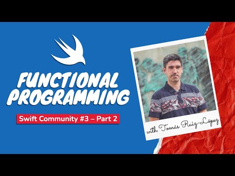Swift Community #3 (Part 2) – Functional Programming (with Tomás Ruiz-López) thumbnail