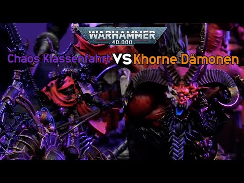 Chaos Klassenfahrt vs Khorne Dämonen - Warhammer 40k Battle Report